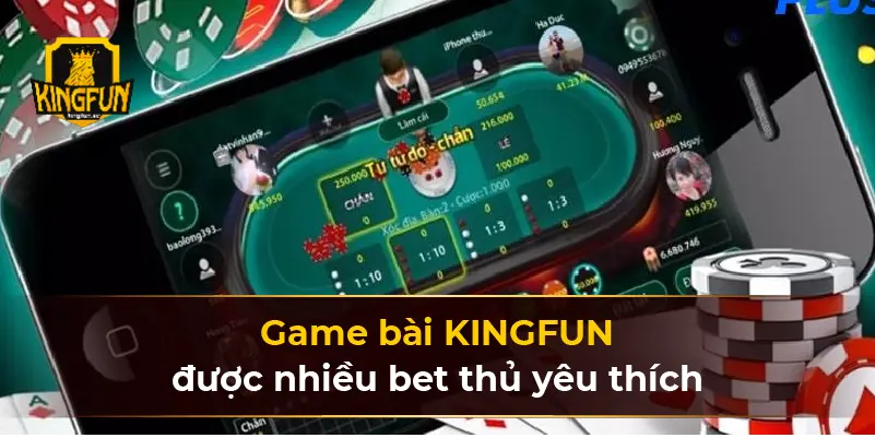 Game bài KINGFUN được nhiều bet thủ yêu thích 