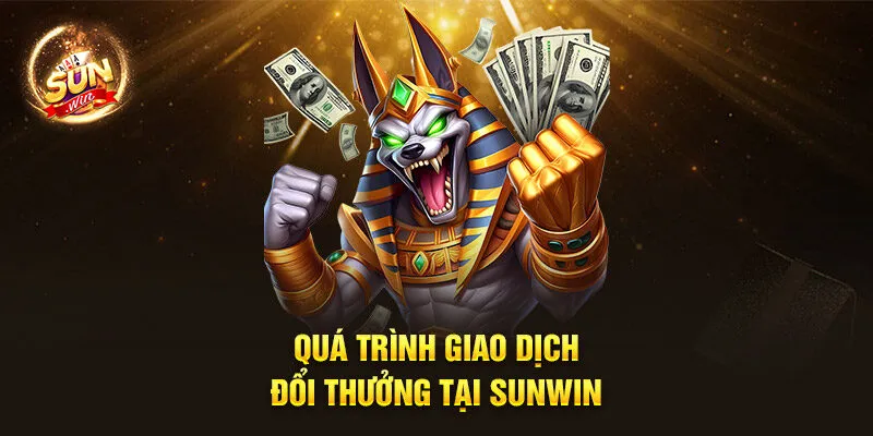 Quá trình giao dịch đổi thưởng tại Sunwin